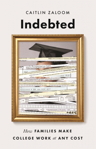 Image for news story New Book: Indebted: How Families Make College Work at Any Cost