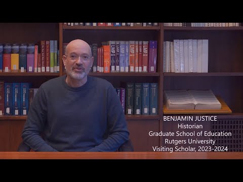 Preview image for the video "Benjamin Justice, Visiting Scholar, 2023-2024".