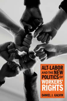 Cover image of the book Alt-Labor and the New Politics of Workers’ Rights