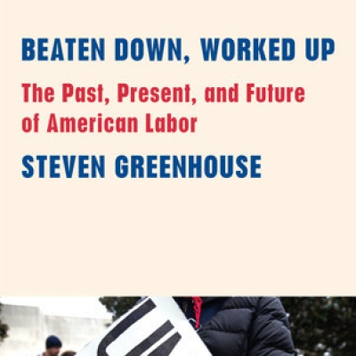 Image for news story New Book: Beaten Down, Worked Up: The Past, Present, and Future of American Labor
